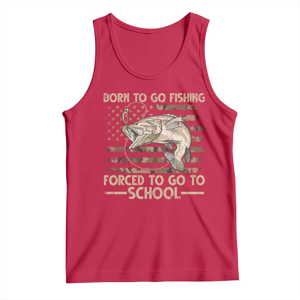 Born To Go Fishing Tank Top Forced School Fisherman Camouflage US Flag TS10 Red Print Your Wear