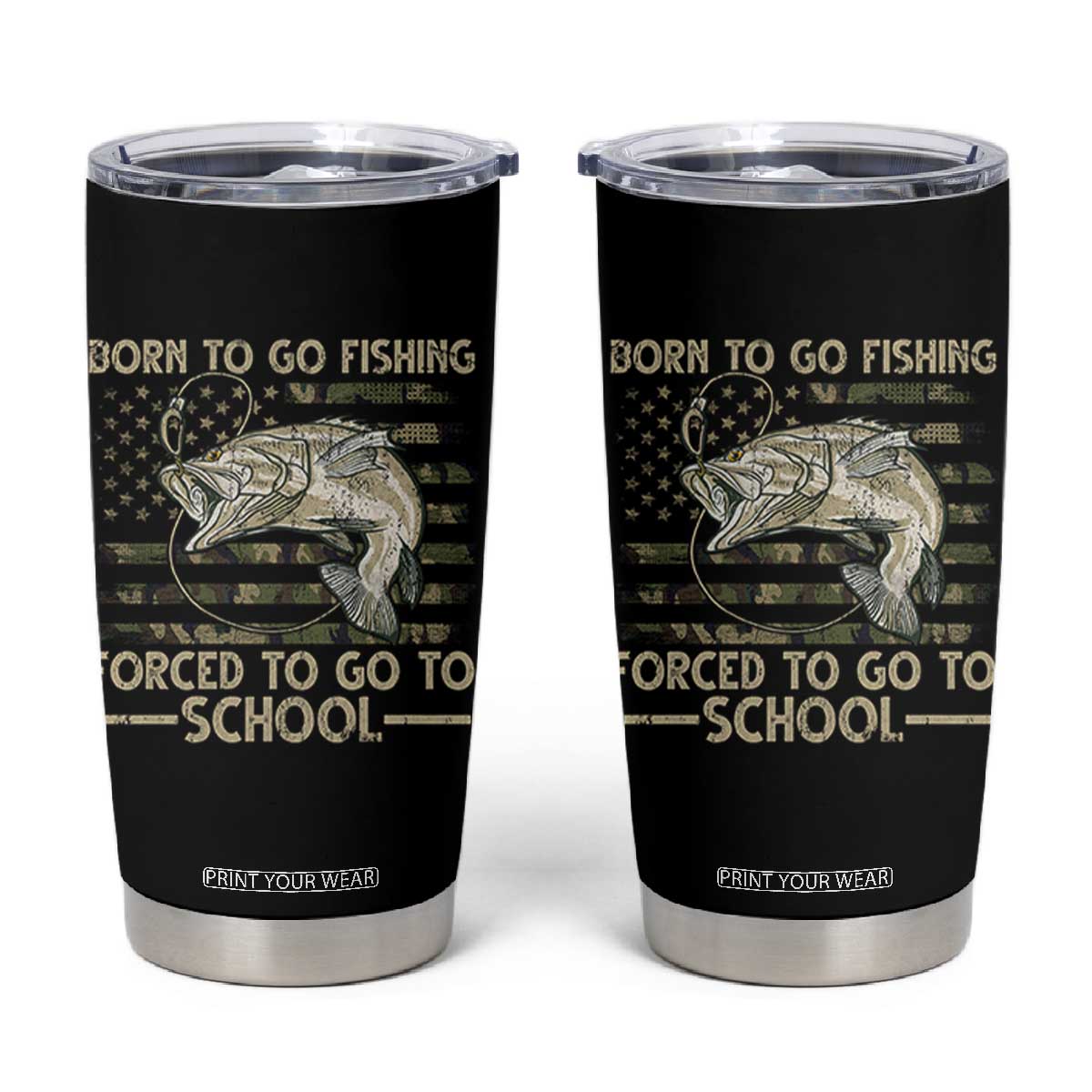 Born To Go Fishing Tumbler Cup Forced School Fisherman Camouflage US Flag TS10 Black Print Your Wear