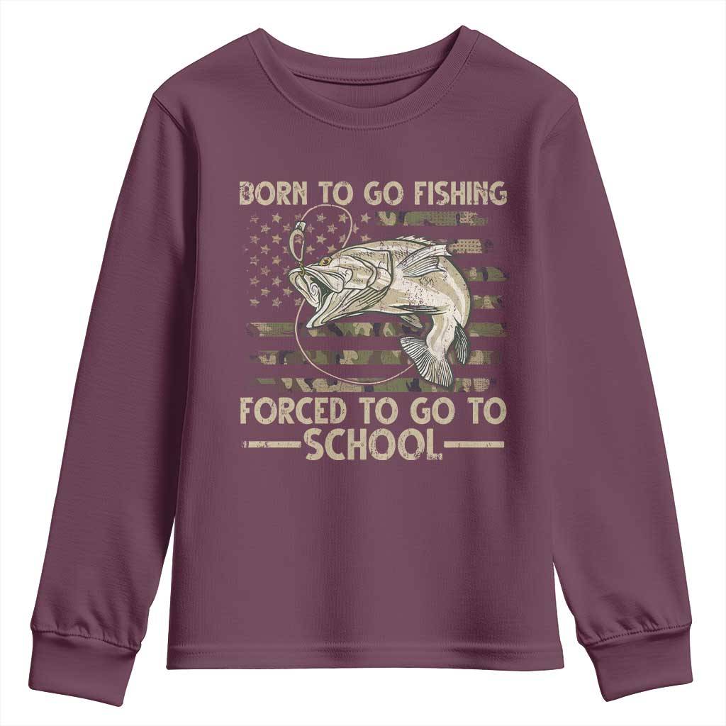 Born To Go Fishing Youth Sweatshirt Forced School Fisherman Camouflage US Flag TS10 Maroon Print Your Wear