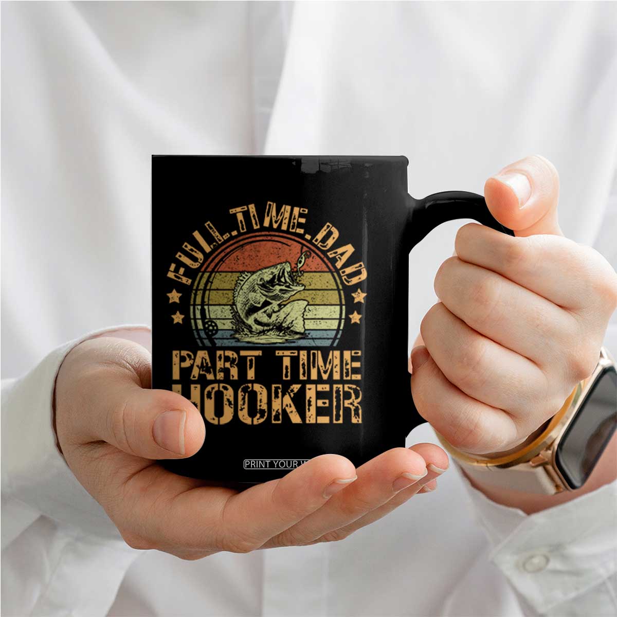 Funny Fishing Dad Coffee Mug Part Time Hooker Bass Fish Dad Dirty Adult Joke TS10 Print Your Wear