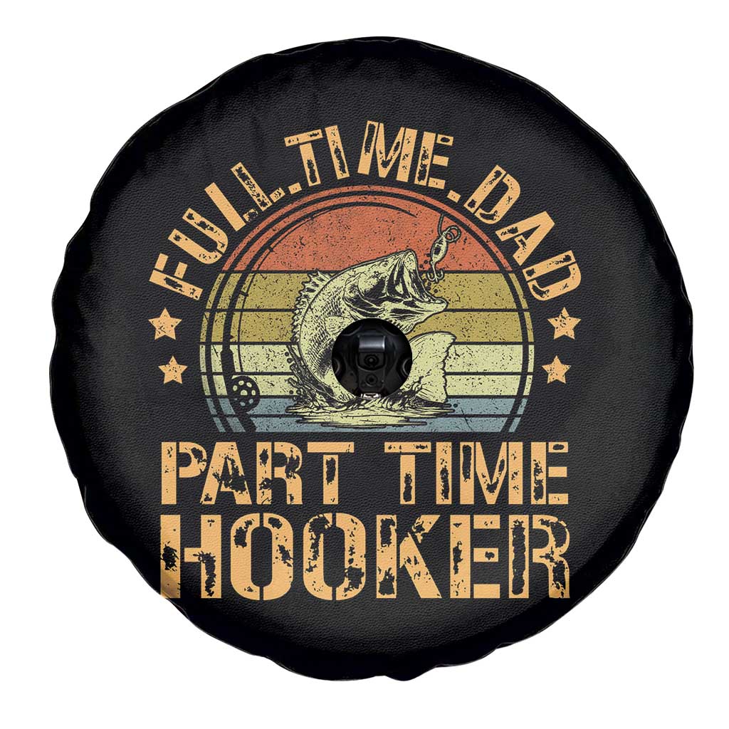 Funny Fishing Dad Spare Tire Cover Part Time Hooker Bass Fish Dad Dirty Adult Joke TS10 Print Your Wear