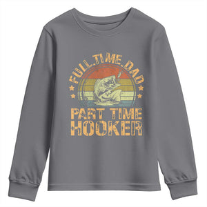 Funny Fishing Dad Youth Sweatshirt Part Time Hooker Bass Fish Dad Dirty Adult Joke TS10 Charcoal Print Your Wear