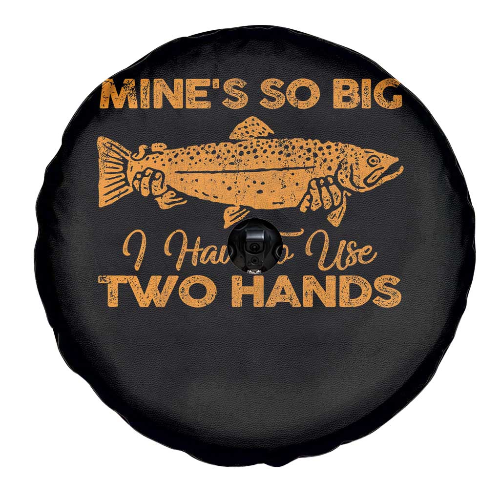 Funny Fishing Spare Tire Cover Mines So Big I Have To Use Two Hands Gag Gift TS10 Print Your Wear