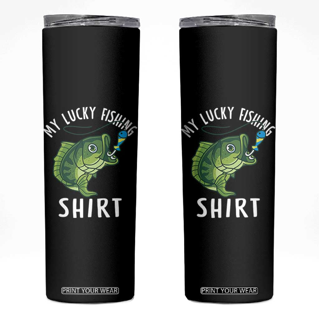 Lucky Fishing Skinny Tumbler Funny Fisherman Fish Lovers TS10 Black Print Your Wear