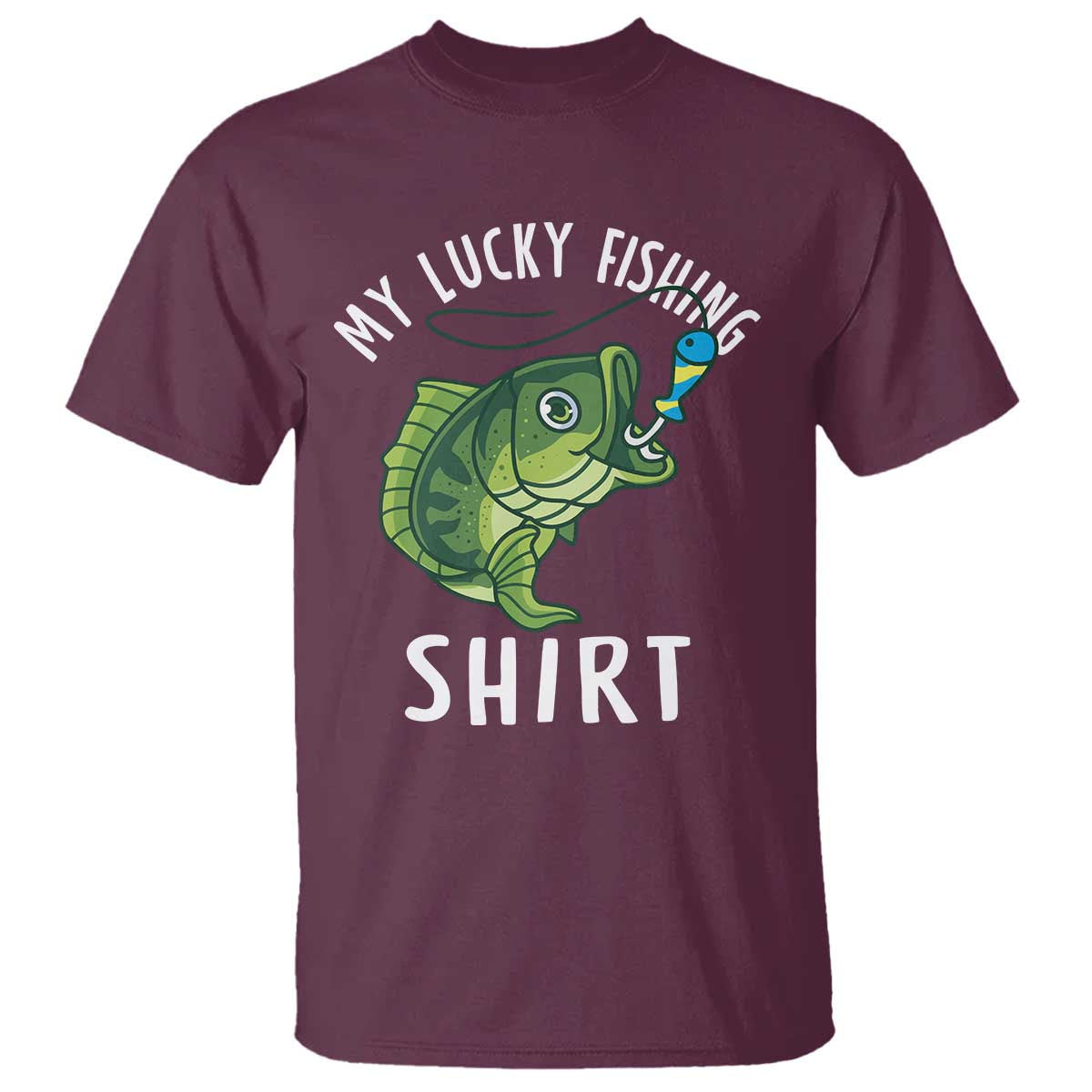 Lucky Fishing T Shirt Funny Fisherman Fish Lovers TS10 Maroon Print Your Wear