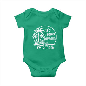 Funny Retirement Baby Onesie I'm Retired It's 5 O'Clock Everywhere Beach TS10 Irish Green Print Your Wear