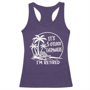 Funny Retirement Racerback Tank Top I'm Retired It's 5 O'Clock Everywhere Beach TS10 Purple Print Your Wear