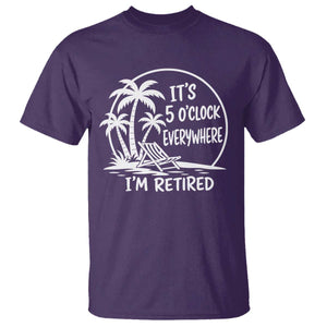 Funny Retirement T Shirt I'm Retired It's 5 O'Clock Everywhere Beach TS10 Purple Print Your Wear