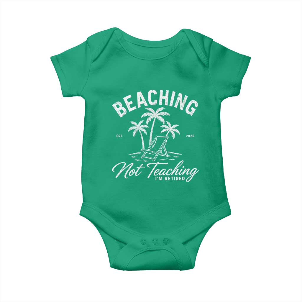 Retired Teacher Baby Onesie Beaching Not Teaching Retired Gifts For Teachers Retiring TS10 Irish Green Print Your Wear