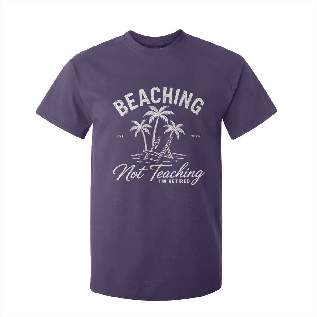Retired Teacher T Shirt For Kid Beaching Not Teaching Retired Gifts For Teachers Retiring TS10 Purple Print Your Wear