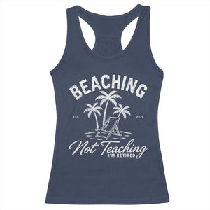 Retired Teacher Racerback Tank Top Beaching Not Teaching Retired Gifts For Teachers Retiring TS10 Navy Print Your Wear