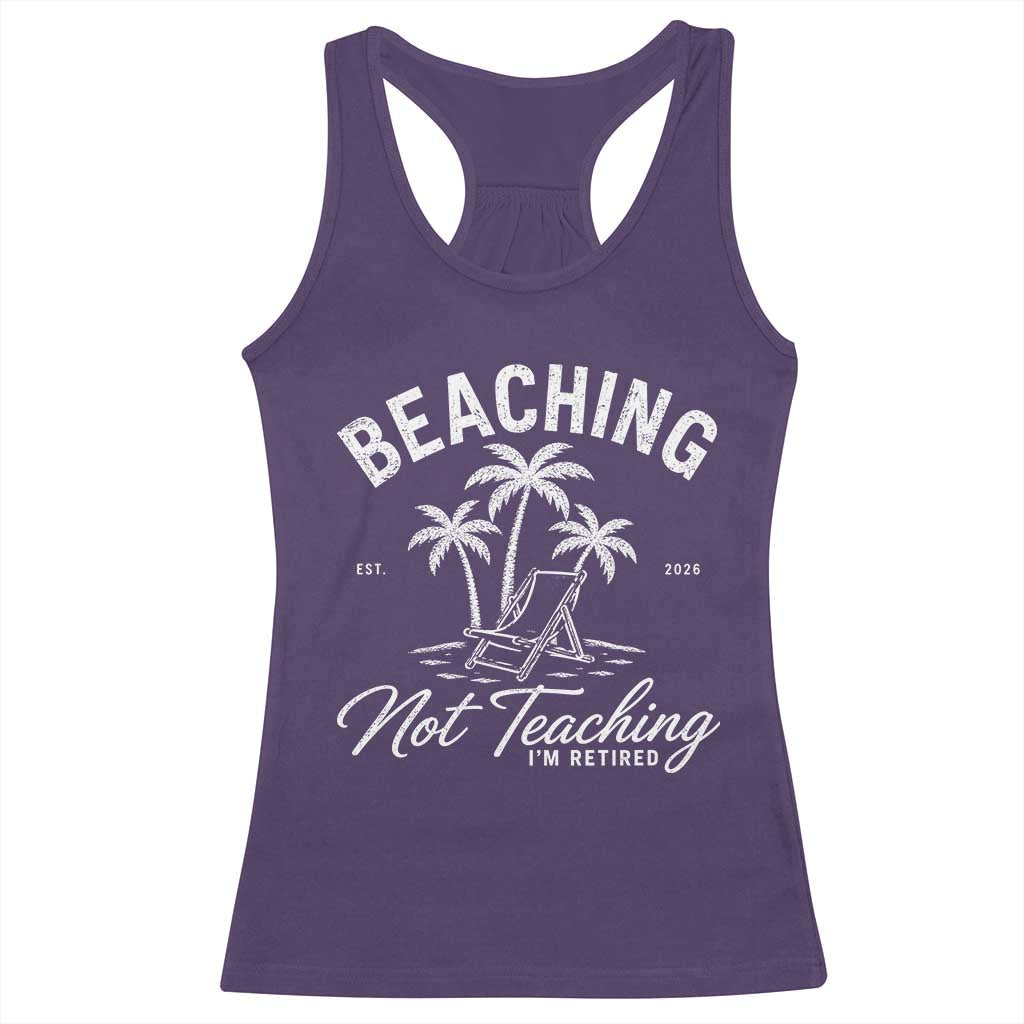 Retired Teacher Racerback Tank Top Beaching Not Teaching Retired Gifts For Teachers Retiring TS10 Purple Print Your Wear