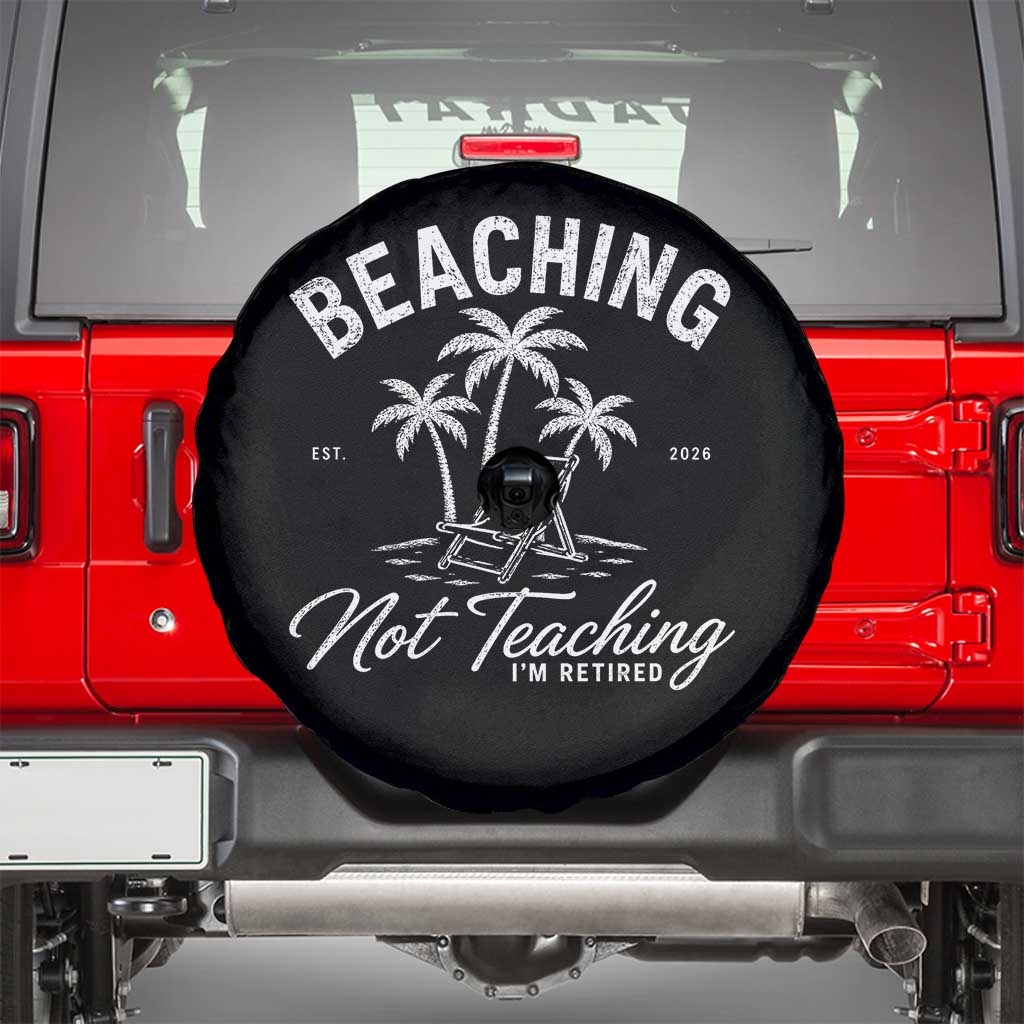 Retired Teacher Spare Tire Cover Beaching Not Teaching Retired Gifts For Teachers Retiring TS10 Black Print Your Wear