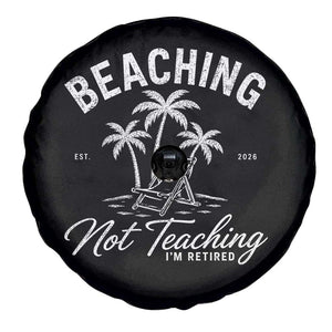 Retired Teacher Spare Tire Cover Beaching Not Teaching Retired Gifts For Teachers Retiring TS10 Print Your Wear