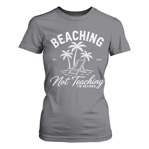 Retired Teacher T Shirt For Women Beaching Not Teaching Retired Gifts For Teachers Retiring TS10 Charcoal Print Your Wear
