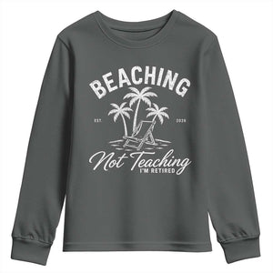 Retired Teacher Youth Sweatshirt Beaching Not Teaching Retired Gifts For Teachers Retiring TS10 Dark Heather Print Your Wear