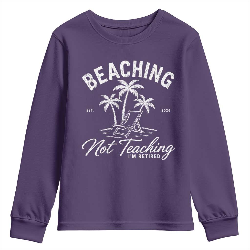 Retired Teacher Youth Sweatshirt Beaching Not Teaching Retired Gifts For Teachers Retiring TS10 Purple Print Your Wear