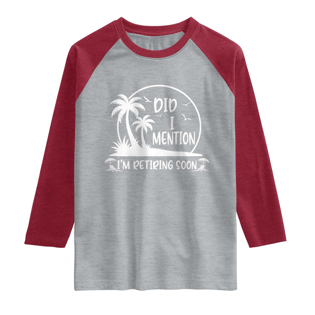 Funny Retirement Raglan Shirt Did I Mention Im Retiring Soon Happy Retiree TS10 Heather Gray Heather Red Print Your Wear