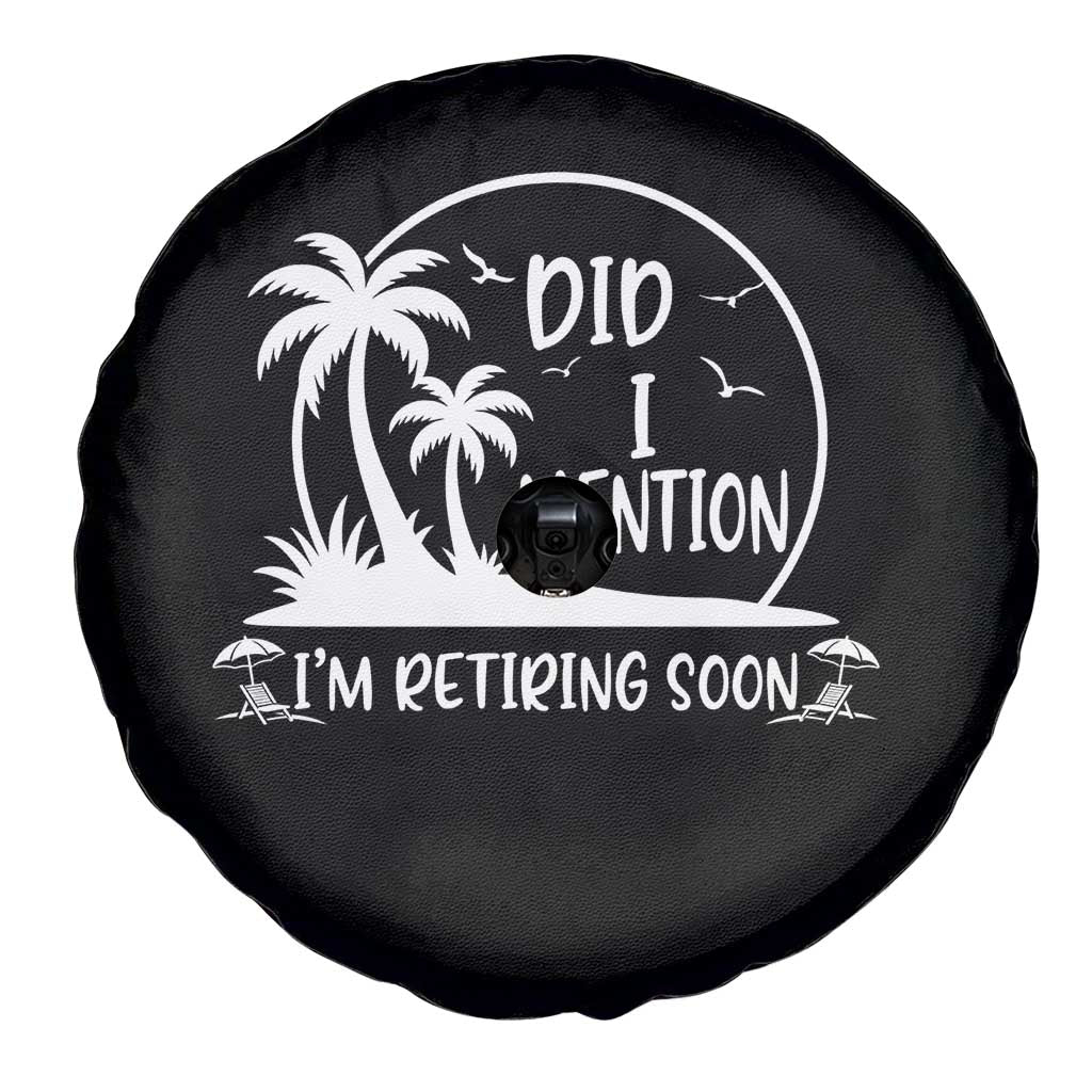 Funny Retirement Spare Tire Cover Did I Mention Im Retiring Soon Happy Retiree TS10 Print Your Wear