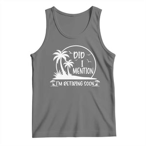 Funny Retirement Tank Top Did I Mention Im Retiring Soon Happy Retiree TS10 Black Heather Print Your Wear