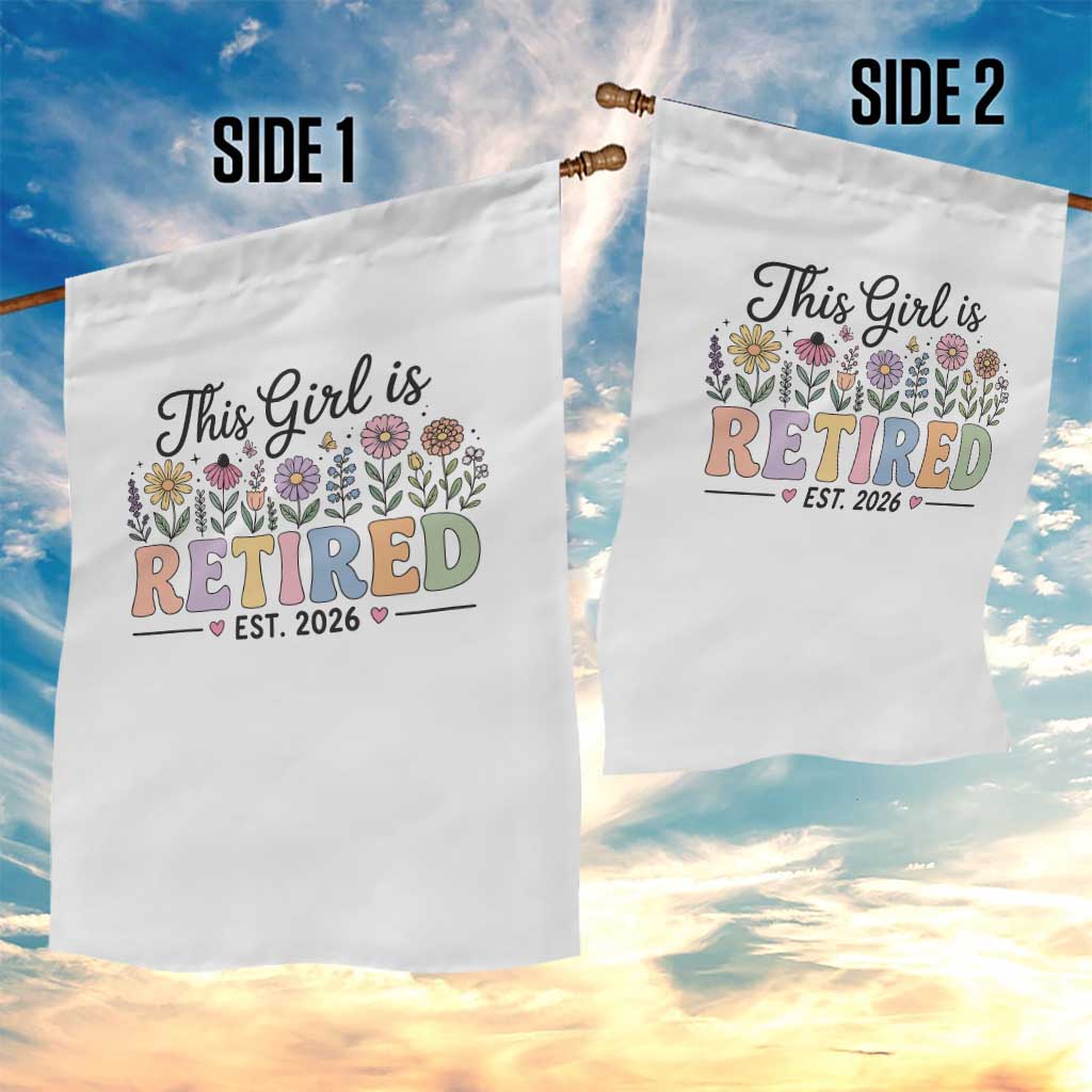 Retirement Gift For Her Garden Flag This Girl Is Retired 2026 Floral Grandma Mom Teacher Coworker TS10 Print Your Wear