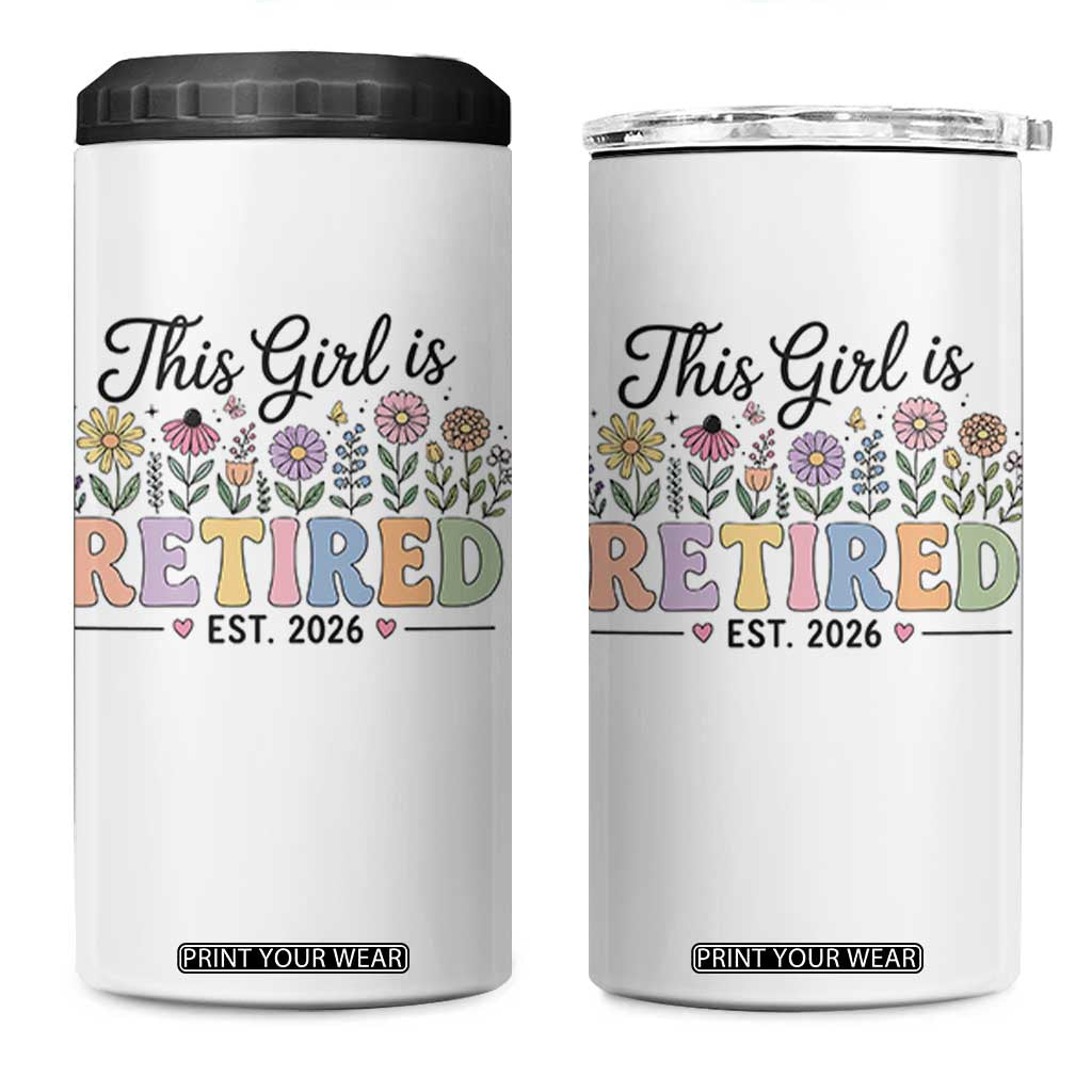 Retirement Gift For Her 4 in 1 Can Cooler Tumbler This Girl Is Retired 2026 Floral Grandma Mom Teacher Coworker TS10 One Size: 16 oz White Print Your Wear