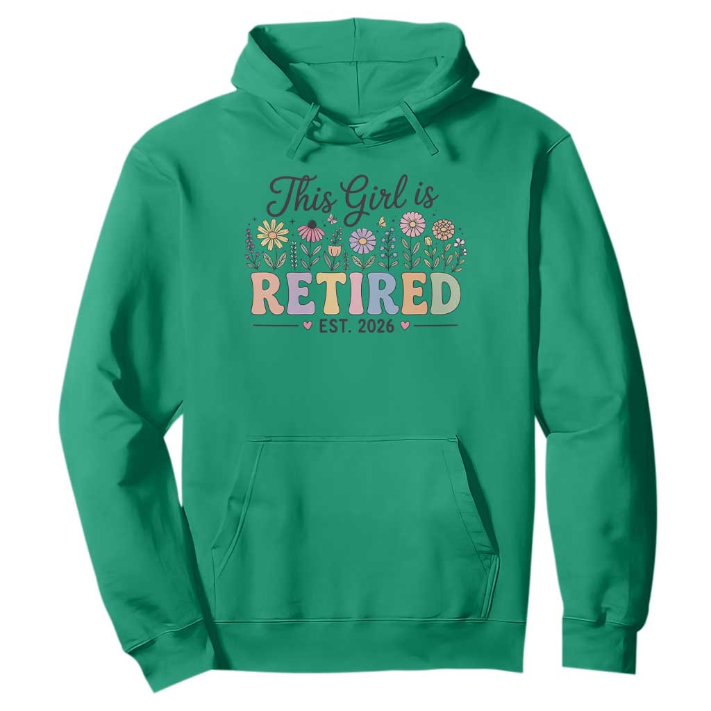 Retirement Gift For Her Hoodie This Girl Is Retired 2026 Floral Grandma Mom Teacher Coworker TS10 Irish Green Print Your Wear