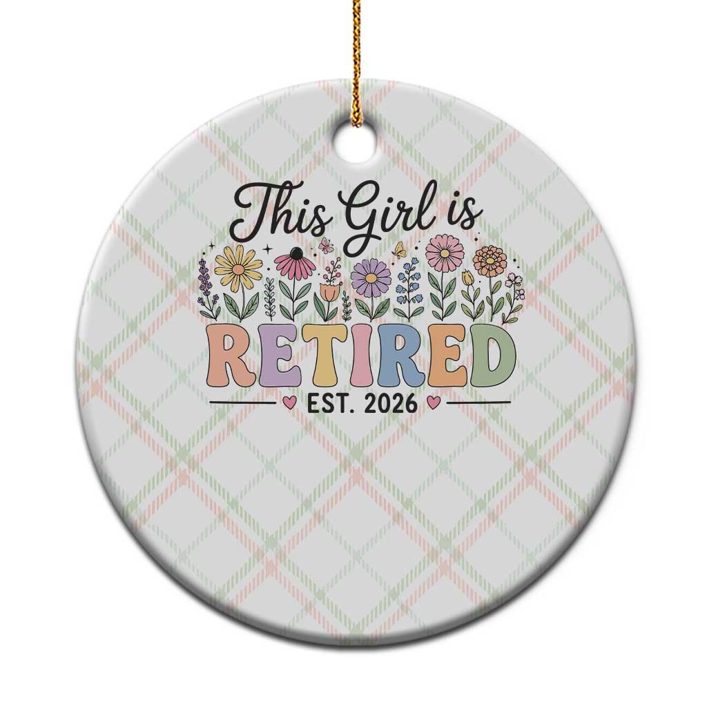 Retirement Gift For Her Ceramic Ornament This Girl Is Retired 2026 Floral Grandma Mom Teacher Coworker TS10 1pc Christmas Plaid Print Your Wear