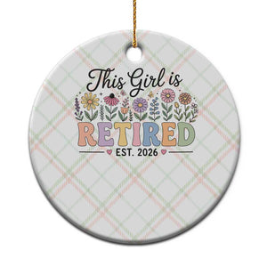 Retirement Gift For Her Ceramic Ornament This Girl Is Retired 2026 Floral Grandma Mom Teacher Coworker TS10 1pc Christmas Plaid Print Your Wear