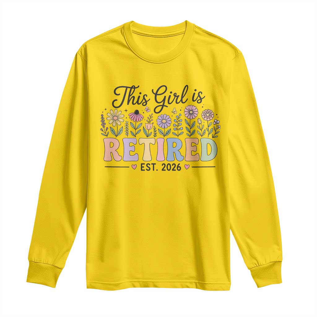 Retirement Gift For Her Long Sleeve Shirt This Girl Is Retired 2026 Floral Grandma Mom Teacher Coworker TS10 Daisy Print Your Wear