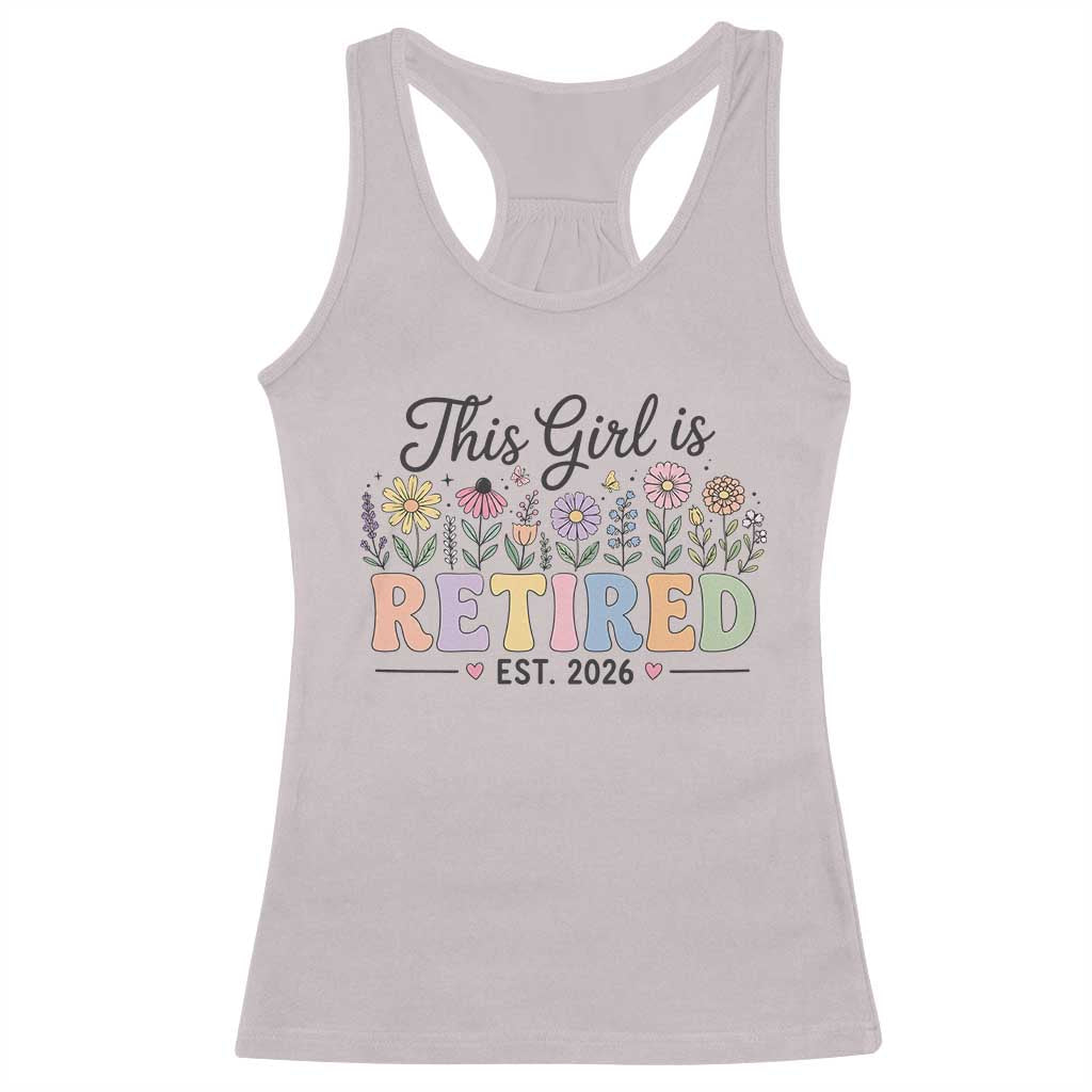 Retirement Gift For Her Racerback Tank Top This Girl Is Retired 2026 Floral Grandma Mom Teacher Coworker TS10 Ice Gray Print Your Wear