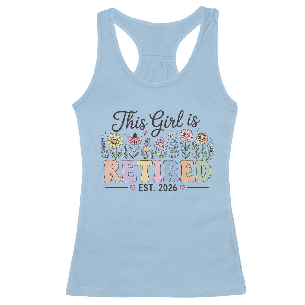 Retirement Gift For Her Racerback Tank Top This Girl Is Retired 2026 Floral Grandma Mom Teacher Coworker TS10 Light Blue Print Your Wear