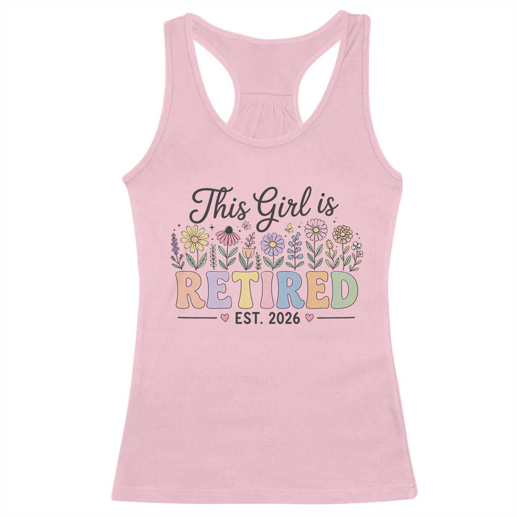 Retirement Gift For Her Racerback Tank Top This Girl Is Retired 2026 Floral Grandma Mom Teacher Coworker TS10 Light Pink Print Your Wear