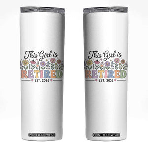 Retirement Gift For Her Skinny Tumbler This Girl Is Retired 2026 Floral Grandma Mom Teacher Coworker TS10 White Print Your Wear