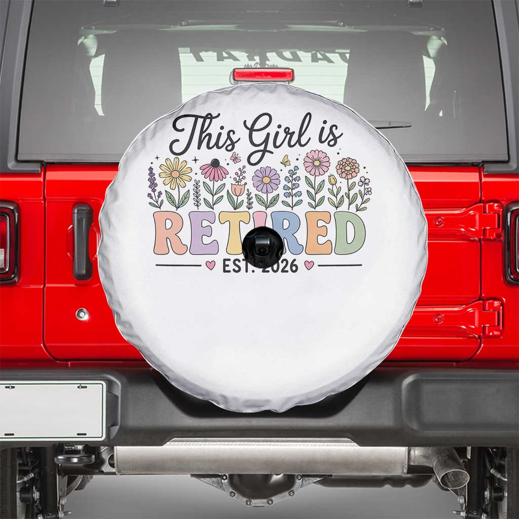 Retirement Gift For Her Spare Tire Cover This Girl Is Retired 2026 Floral Grandma Mom Teacher Coworker TS10 White Print Your Wear