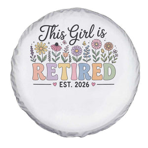Retirement Gift For Her Spare Tire Cover This Girl Is Retired 2026 Floral Grandma Mom Teacher Coworker TS10 Print Your Wear