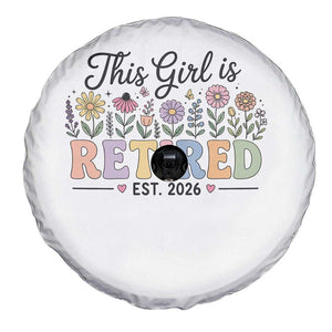Retirement Gift For Her Spare Tire Cover This Girl Is Retired 2026 Floral Grandma Mom Teacher Coworker TS10 Print Your Wear