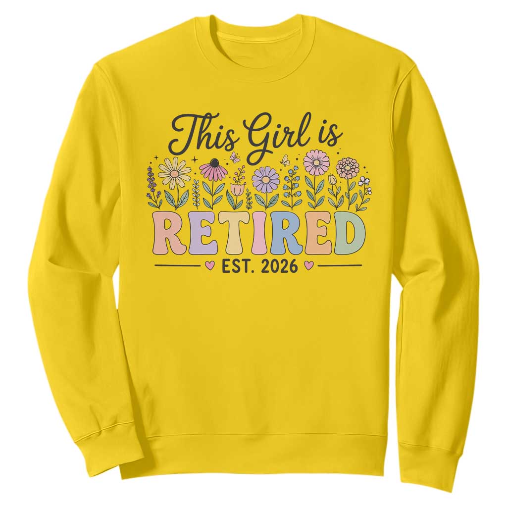Retirement Gift For Her Sweatshirt This Girl Is Retired 2026 Floral Grandma Mom Teacher Coworker TS10 Daisy Print Your Wear