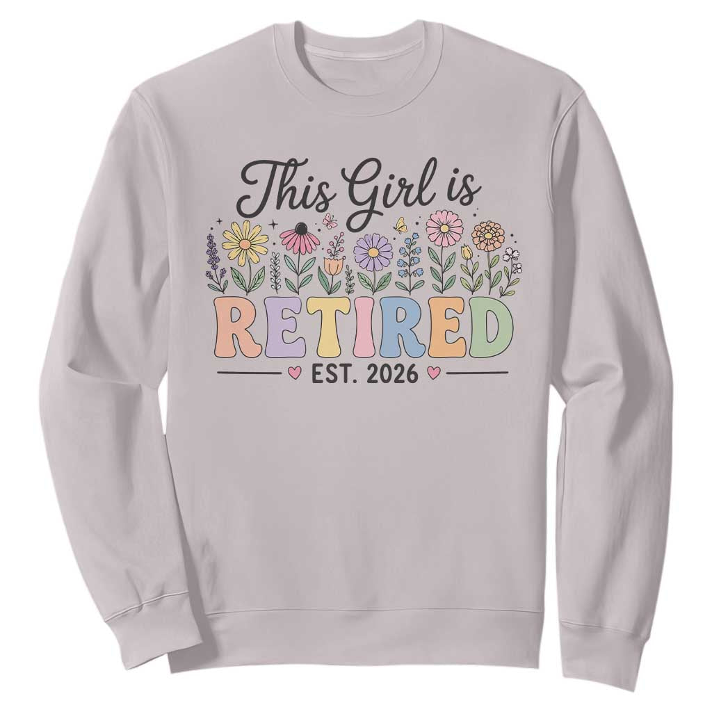 Retirement Gift For Her Sweatshirt This Girl Is Retired 2026 Floral Grandma Mom Teacher Coworker TS10 Ice Gray Print Your Wear
