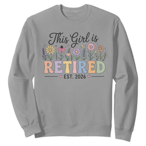 Retirement Gift For Her Sweatshirt This Girl Is Retired 2026 Floral Grandma Mom Teacher Coworker TS10 Sport Gray Print Your Wear