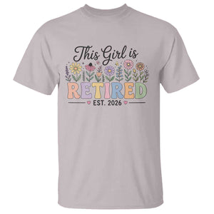 Retirement Gift For Her T Shirt This Girl Is Retired 2026 Floral Grandma Mom Teacher Coworker TS10 Ice Gray Print Your Wear