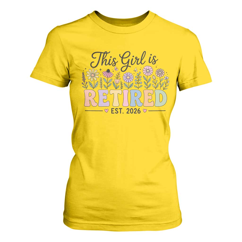 Retirement Gift For Her T Shirt For Women This Girl Is Retired 2026 Floral Grandma Mom Teacher Coworker TS10 Daisy Print Your Wear