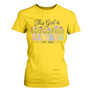 Retirement Gift For Her T Shirt For Women This Girl Is Retired 2026 Floral Grandma Mom Teacher Coworker TS10 Daisy Print Your Wear