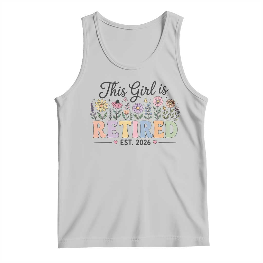 Retirement Gift For Her Tank Top This Girl Is Retired 2026 Floral Grandma Mom Teacher Coworker TS10 Ash Print Your Wear