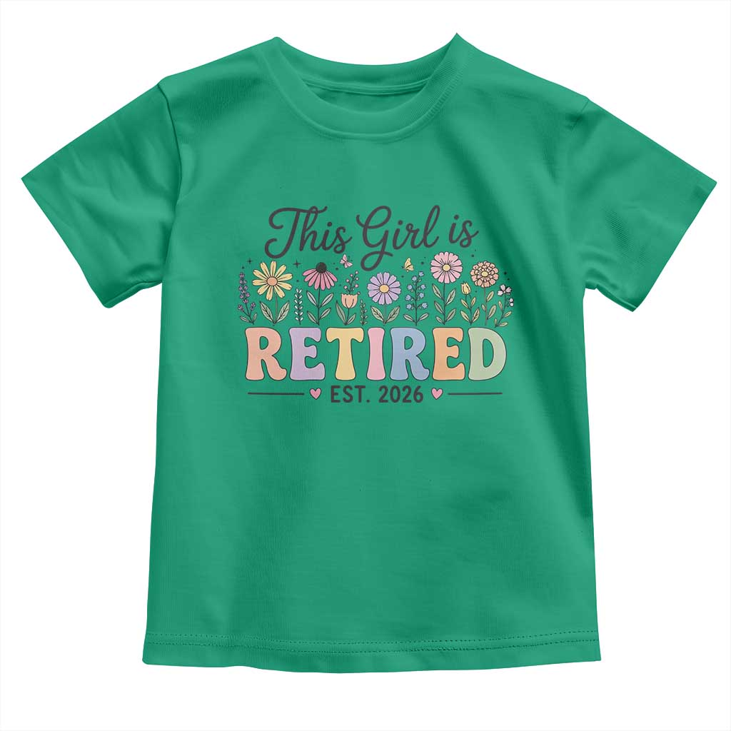 Retirement Gift For Her Toddler T Shirt This Girl Is Retired 2026 Floral Grandma Mom Teacher Coworker TS10 Irish Green Print Your Wear