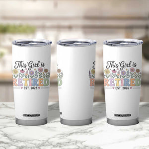 Retirement Gift For Her Tumbler Cup This Girl Is Retired 2026 Floral Grandma Mom Teacher Coworker TS10 Print Your Wear