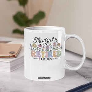Retirement Gift For Her Coffee Mug This Girl Is Retired 2026 Floral Grandma Mom Teacher Coworker TS10 Print Your Wear
