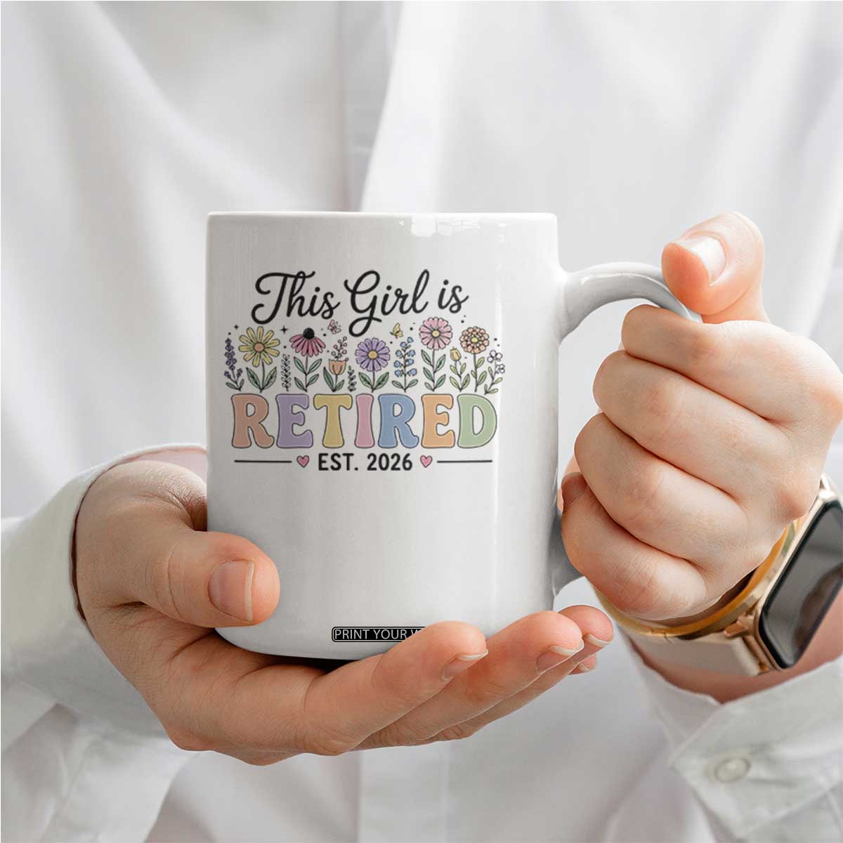 Retirement Gift For Her Coffee Mug This Girl Is Retired 2026 Floral Grandma Mom Teacher Coworker TS10 Print Your Wear