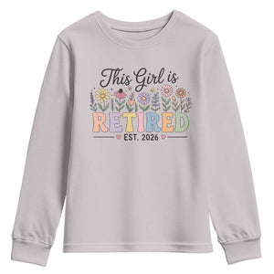 Retirement Gift For Her Youth Sweatshirt This Girl Is Retired 2026 Floral Grandma Mom Teacher Coworker TS10 Ice Gray Print Your Wear