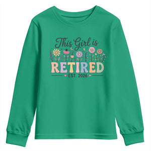 Retirement Gift For Her Youth Sweatshirt This Girl Is Retired 2026 Floral Grandma Mom Teacher Coworker TS10 Irish Green Print Your Wear